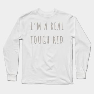 I'm A Real Tough Kid TTPD Long Sleeve T-Shirt